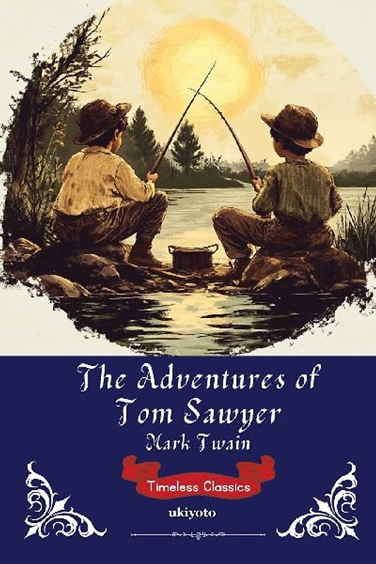 The Adventures of Tom Sawyer | Timeless Classics