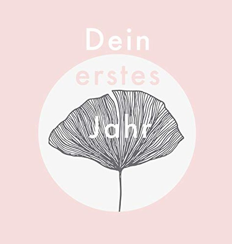 Dein erstes Jahr: Babyalbum zum Eintragen der schönsten Momente und Erinnerungen für unser erstes gemeinsames Jahr