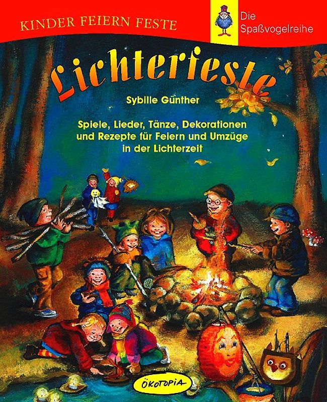Lichterfeste. Spiele, Lieder, Tänze, Dekorationen und Rezepte