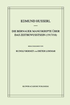 Die Bernauer Manuskripte Über das Zeitbewusstsein (1917/18)