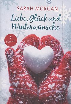 Liebe, Glück und Winterwünsche: Eine Weihnachtshochzeit im Schnee / Für immer und einen Weihnachtsmorgen