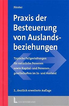 Praxis der Besteuerung von Auslandsbeziehungen. Typische Fallgestaltungen für Personen- und Kapitalgesellschaften im In- und Ausland