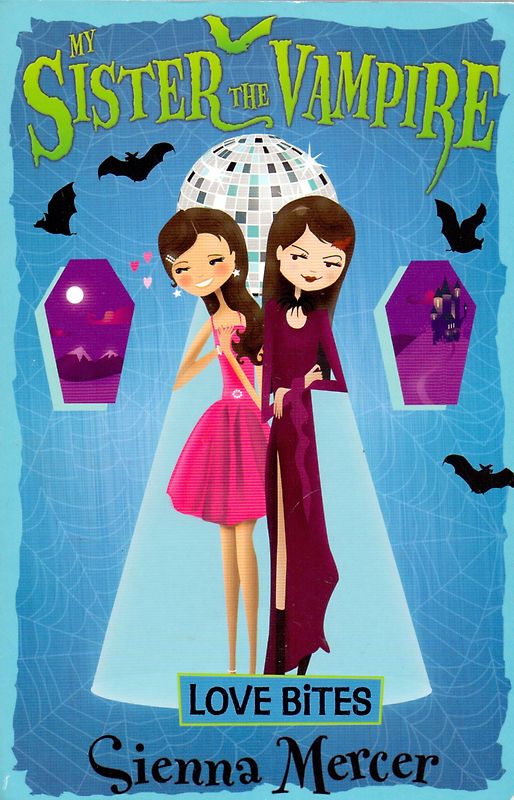 My Sister the Vampire: Band 6 - Love Bites - Sienna Mercer [Paperback]