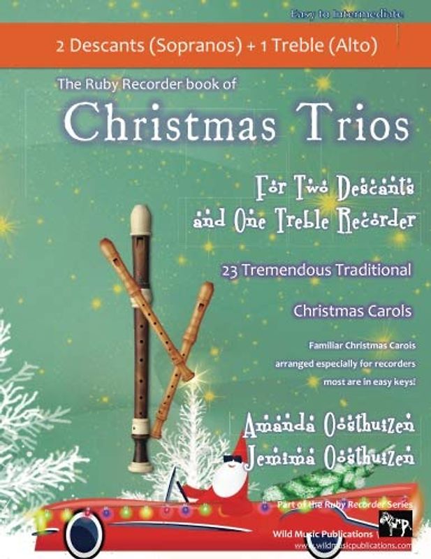 Christmas Trios for Two Descant (Soprano) and One Treble (Alto) Recorder: 23 Traditional Christmas Carols arranged especially for three Recorders - easy to intermediate standard. All are in easy keys.