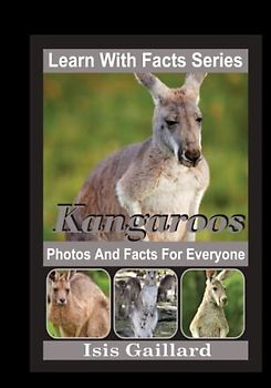 Kangaroos Photos and Facts for Everyone: Animals in Nature (Learn With Facts Series, Band 22)