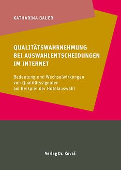 Qualitätswahrnehmung bei Auswahlentscheidungen im Internet