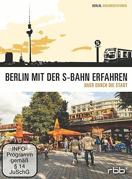 Berlin mit der S-Bahn erfahren - Quer durch die Stadt DVD