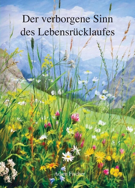 Der verborgene Sinn des Lebensrücklaufes