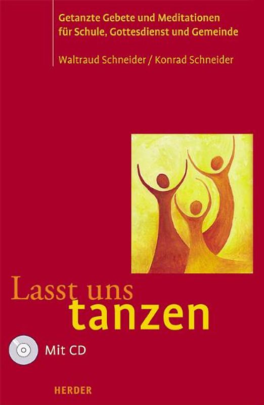 Lasst uns tanzen. Getanzte Gebete und Meditationen für Schule, Gottesdienst und Gemeinde. Mit eingelegter Audio-CD