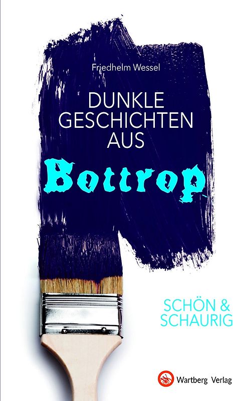 SCHÖN & SCHAURIG - Dunkle Geschichten aus Bottrop