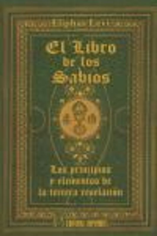 El libro de los sabios : los principios y elementos de la tercera revelación