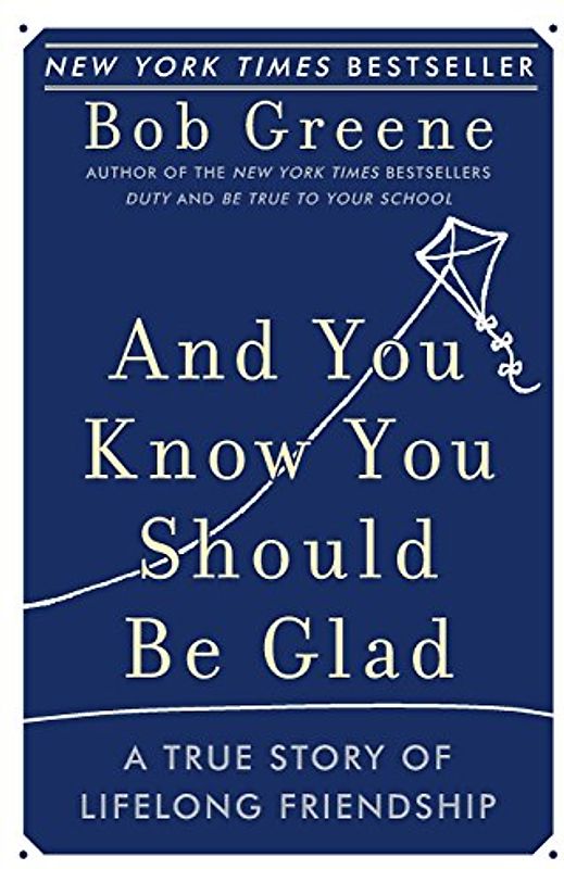 And You Know You Should Be Glad: A True Story of Lifelong Friendship