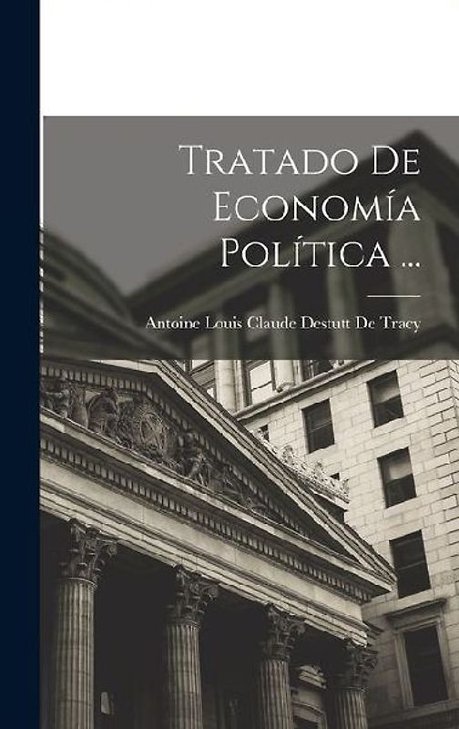 Tratado De Economía Política ...