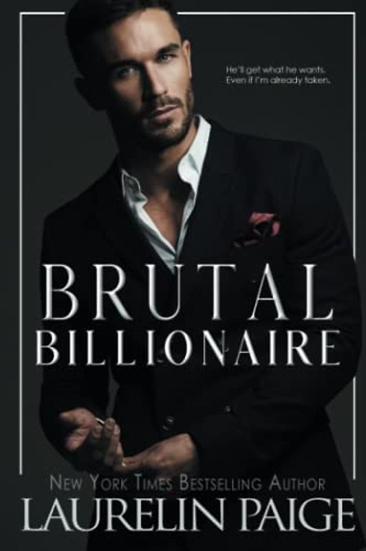 Brutal Billionaire: A Standalone Novel