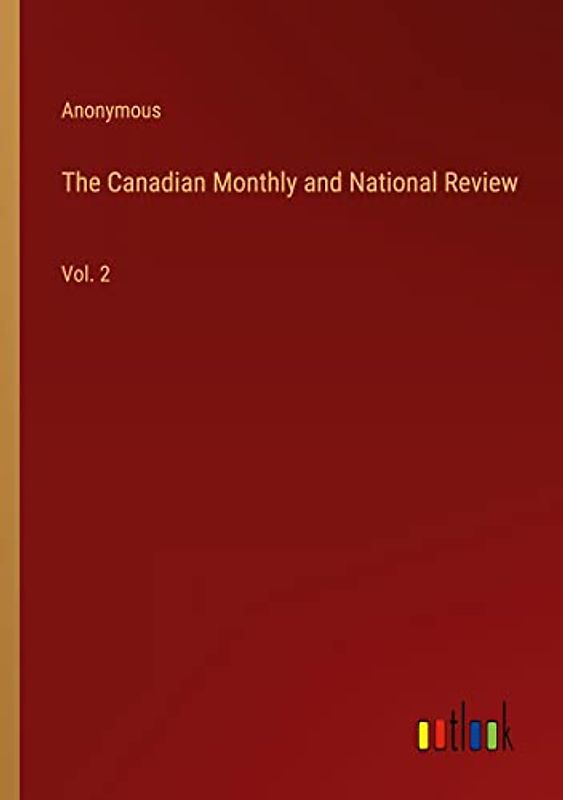 The Canadian Monthly and National Review: Vol. 2