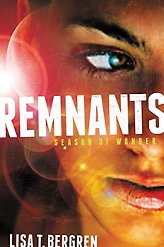 Remnants: Season of Wonder (A Remnants Novel, Band 1)