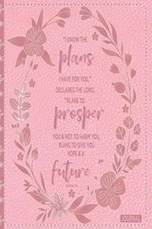 | Christian Gift Journal Pink Faux Leather | I Know The Plans Jeremiah 29:11 Bible Verse |: Inspirational Christian Notebook Journal 200 Lined Pages 6 ... & thanksgiving present For Christians