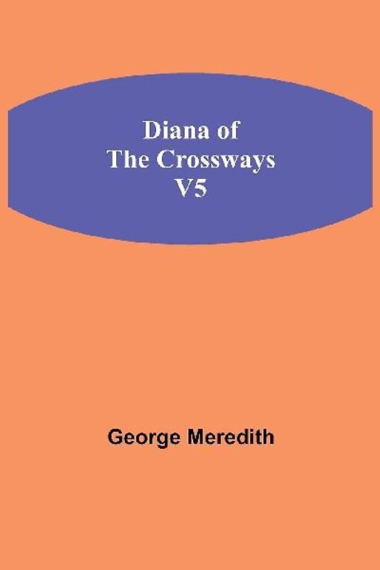 Diana Of The Crossways, V5