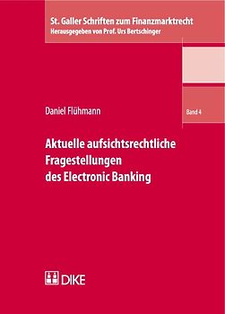 Aktuelle aufsichtsrechtliche Fragestellungen des Electronic Banking