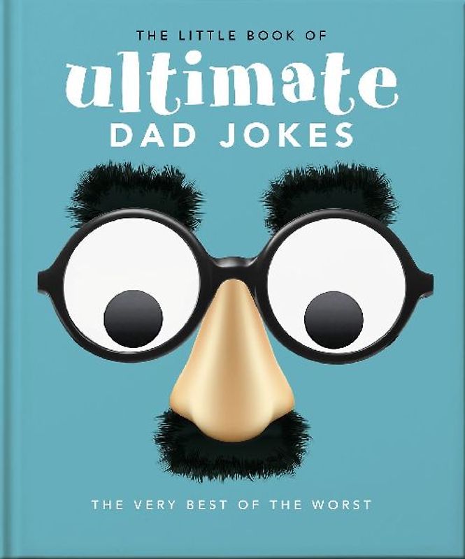 The Little Book of Ultimate Dad Jokes