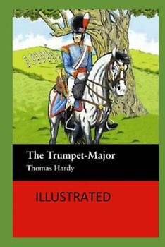 The Trumpet-Major Illustrated