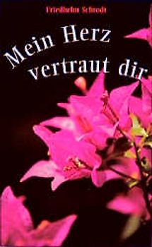 Mein Herz vertraut dir
