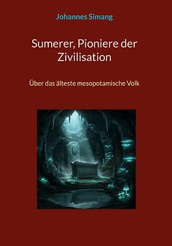 Sumerer, Pioniere der Zivilisation