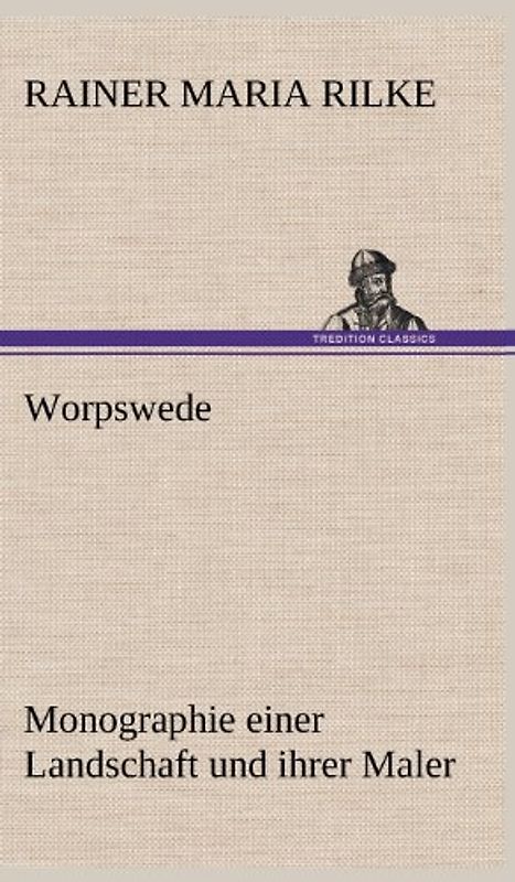 Worpswede: Monographie einer Landschaft und ihrer Maler