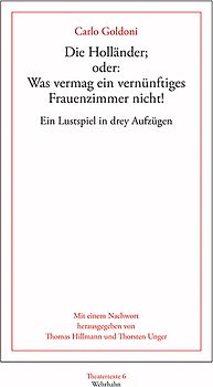 Die Holländer; oder: Was vermag ein vernünftiges Frauenzimmer nicht!