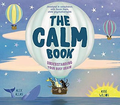 The Calm Book: Finding Your Quiet Place and Understanding Your Emotions
