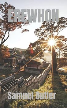 EREWHON: 1872 Science Fiction Adventure (Annotated)