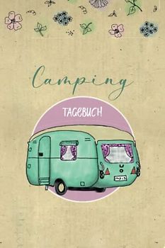 Camping Tagebuch: A5 Camper Logbuch, Reisetagebuch für Mädchen, Ferien Erinnerungen an den Camping-Urlaub eintragen, zeichnen, einkleben