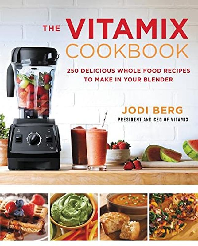 The Vitamix Cookbook
