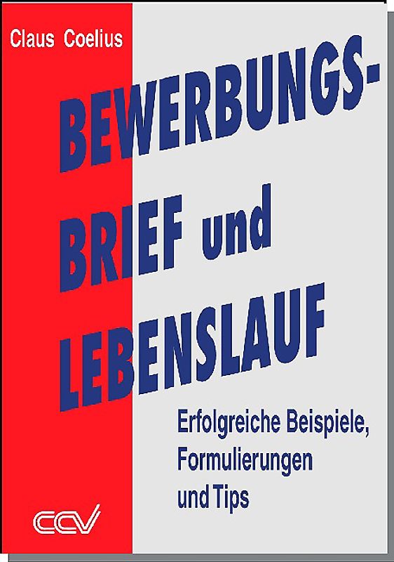 Bewerbungsbrief und Lebenslauf. Erfolgreiche Beispiele, Formulierungen und Tipps