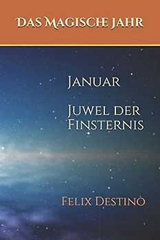 Das Magische Jahr: Januar - Juwel der Finsternis