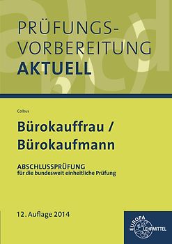 Prüfungsvorbereitung aktuell - Bürokauffrau/ Bürokaufmann