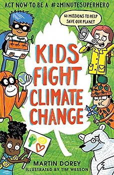 Kids Fight Climate Change: Act now to be a #2minutesuperhero: How to ba a #2minutesuperhero