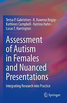 Assessment of Autism in Females and Nuanced Presentations