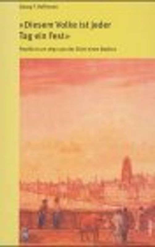 Diesem Volke ist jeder Tag ein Fest