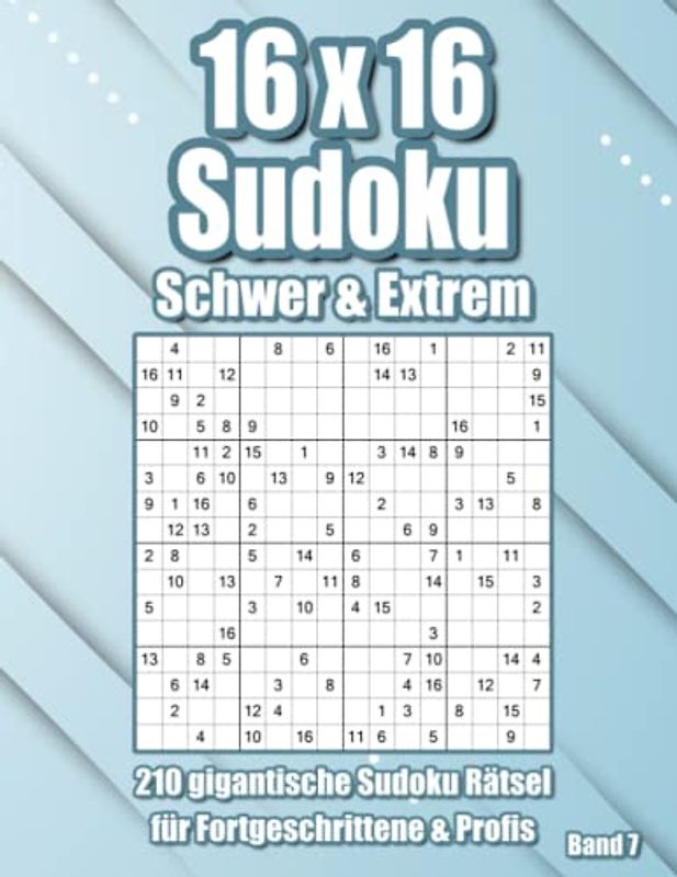 16x16 Sudoku für Erwachsene: 210 schwere und extrem schwere Rätsel