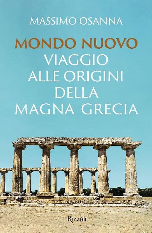 Mondo nuovo. Viaggio alle origini della Magna Grecia