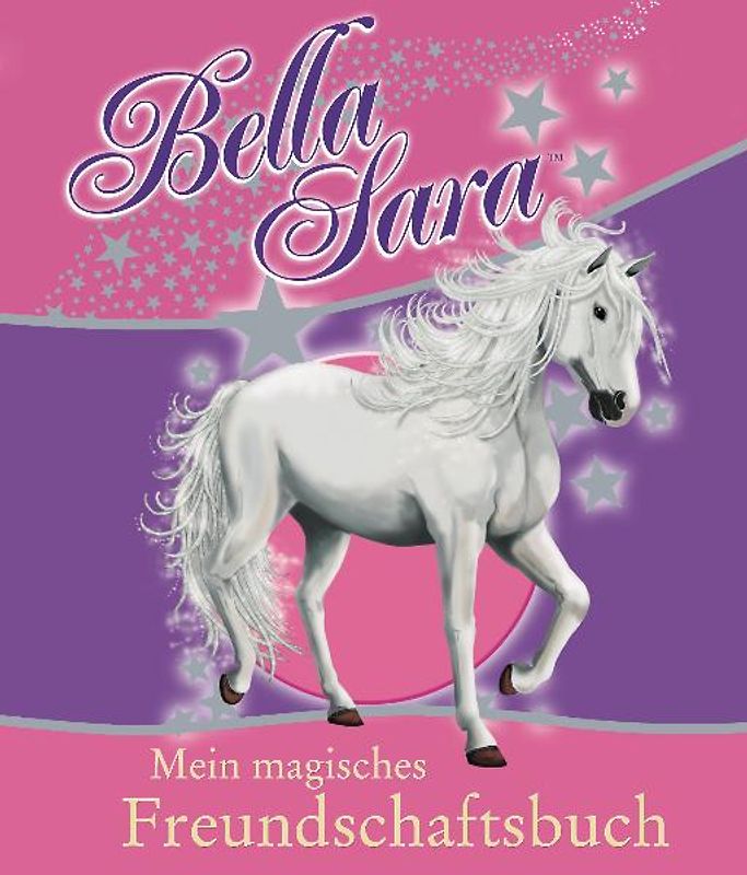 Bella Sara - Mein magisches Freundschaftsbuch