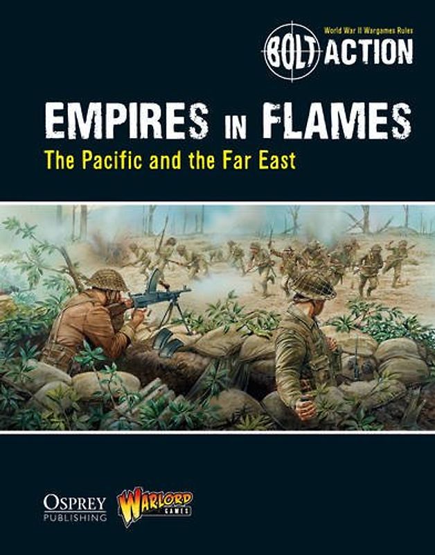 Bolt Action: Empires in Flames: The Pacific and the Far East - Games, Warlord