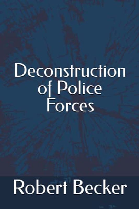 Deconstruction of Police Forces