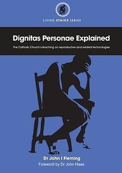 Dignitas Personae Explained: The Church's Teaching on Reproductive and Related Technologies