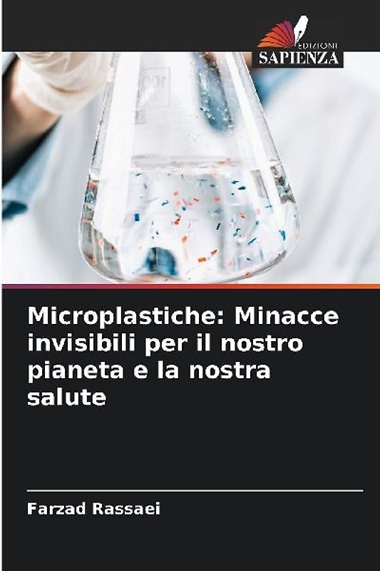 Microplastiche: Minacce invisibili per il nostro pianeta e la nostra salute