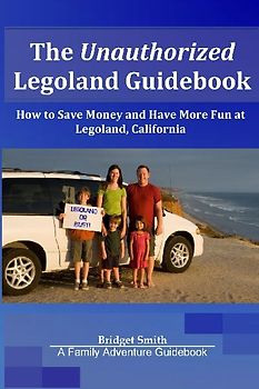 The Unauthorized Legoland Guidebook