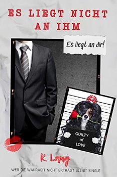 ES LIEGT NICHT AN IHM. Es liegt an dir!: Wer die Wahrheit nicht erträgt bleibt Single.