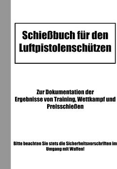 Schießbuch für den Luftpistolenschützen