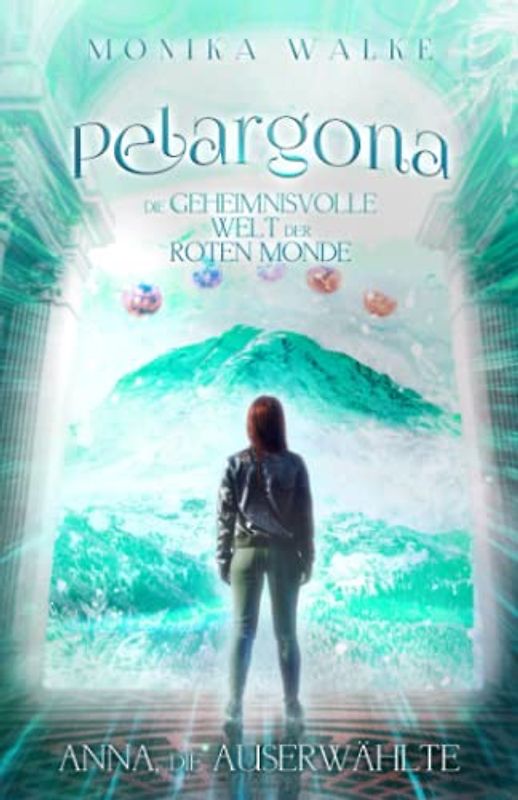 Pelargona: Die geheimnisvolle Welt der roten Monde. Anna die Auserwählte (Planet der roten Monde, Band 3)